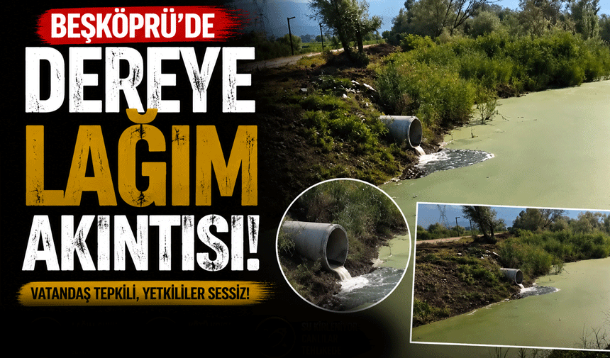 Beşköprü’de Dereye Lağım Akıntısı İddiası