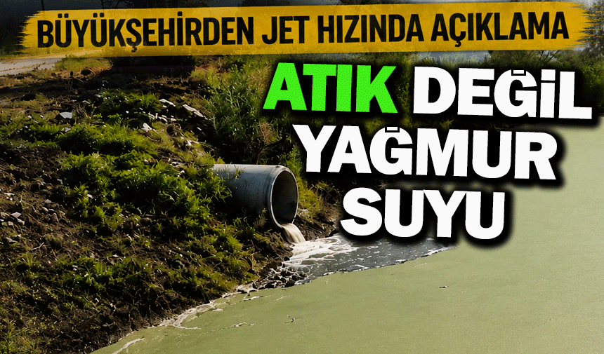 “Atık Su Değil, Yağmur Suyu”