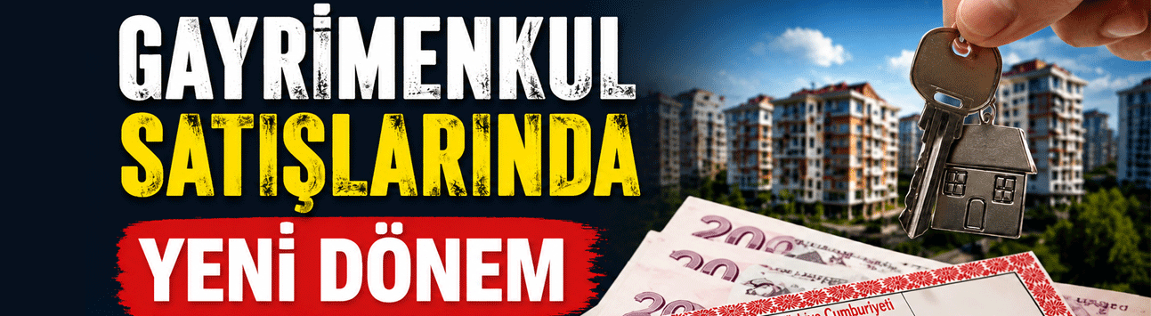 Gayrimenkul Satışlarında Yeni Dönem