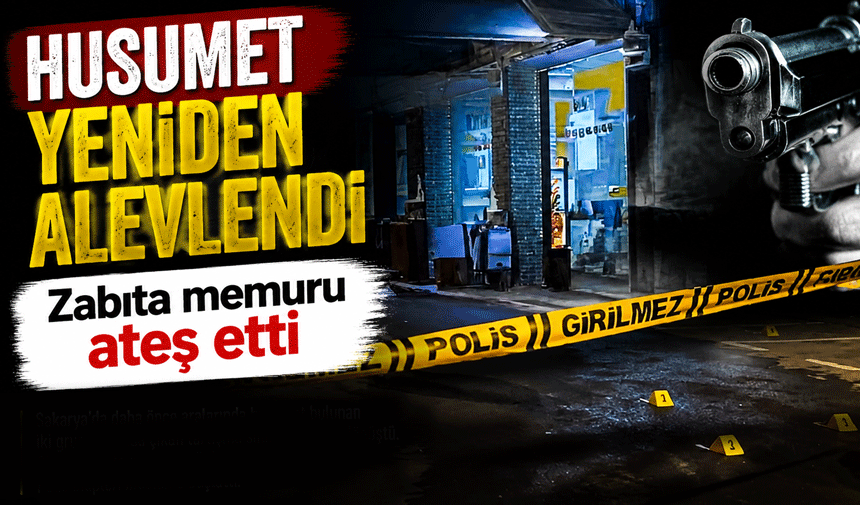 C*nayet husumeti yeniden alevlendi: Zabıta memuru ateş etti!