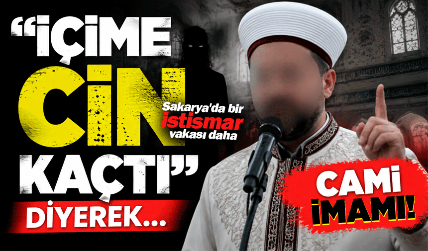 Bir imam içime cin kaçtı diyerek çocuğa i*stismarda bulundu!
