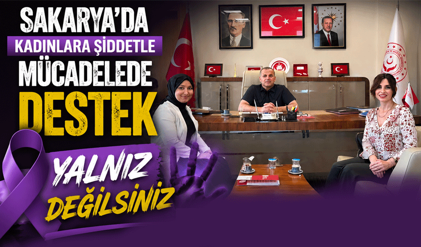 Sakarya’da Kadınlara Şiddetle Mücadelede Destek