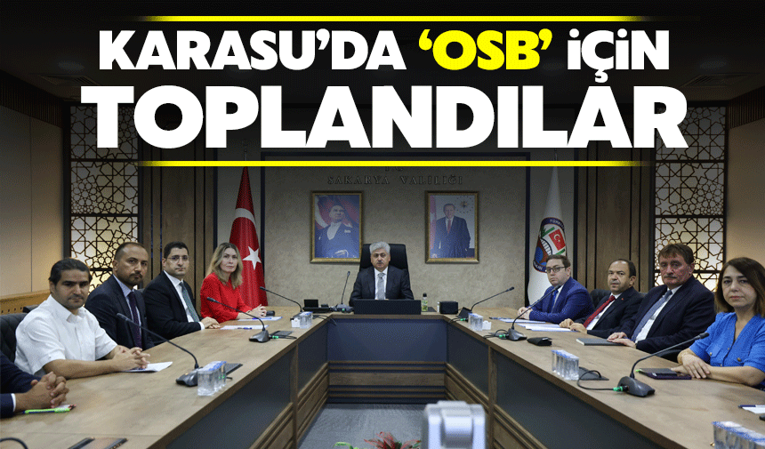 Karasu OSB’de Yatırım ve Projeler Masaya Yatırıldı