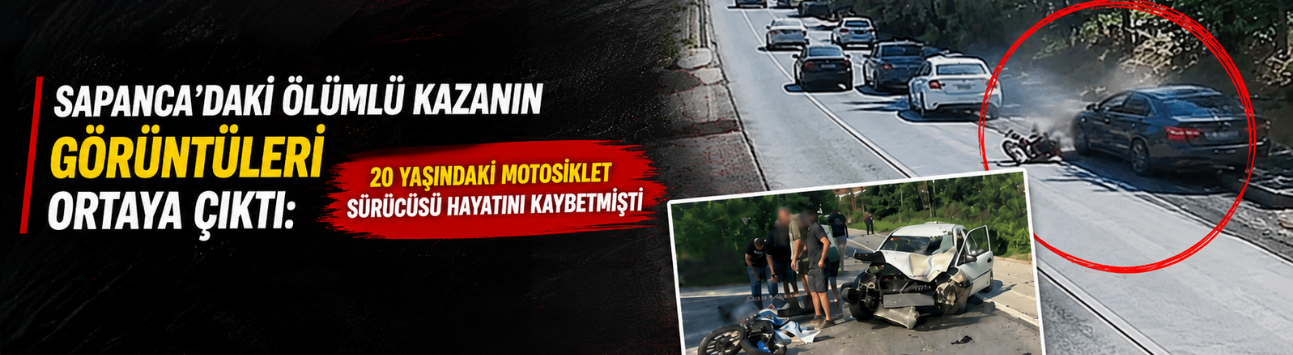 Sapanca'daki Ölümlü Kazanın Görüntüleri Ortaya Çıktı