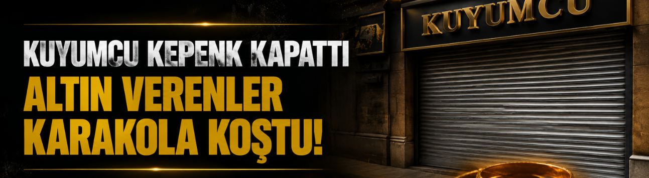 Kuyumcu kepenk kapattı altın verenler karakola koştu!