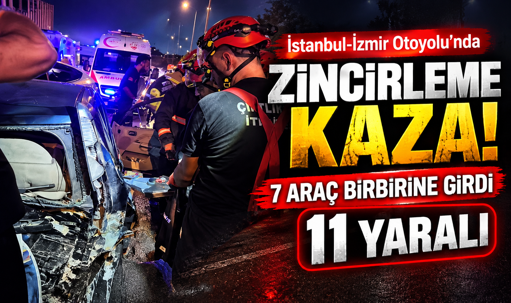 İstanbul-İzmir Otoyolu’nda zincirleme kaza: 7 araç birbirine girdi, 11 yaralı!