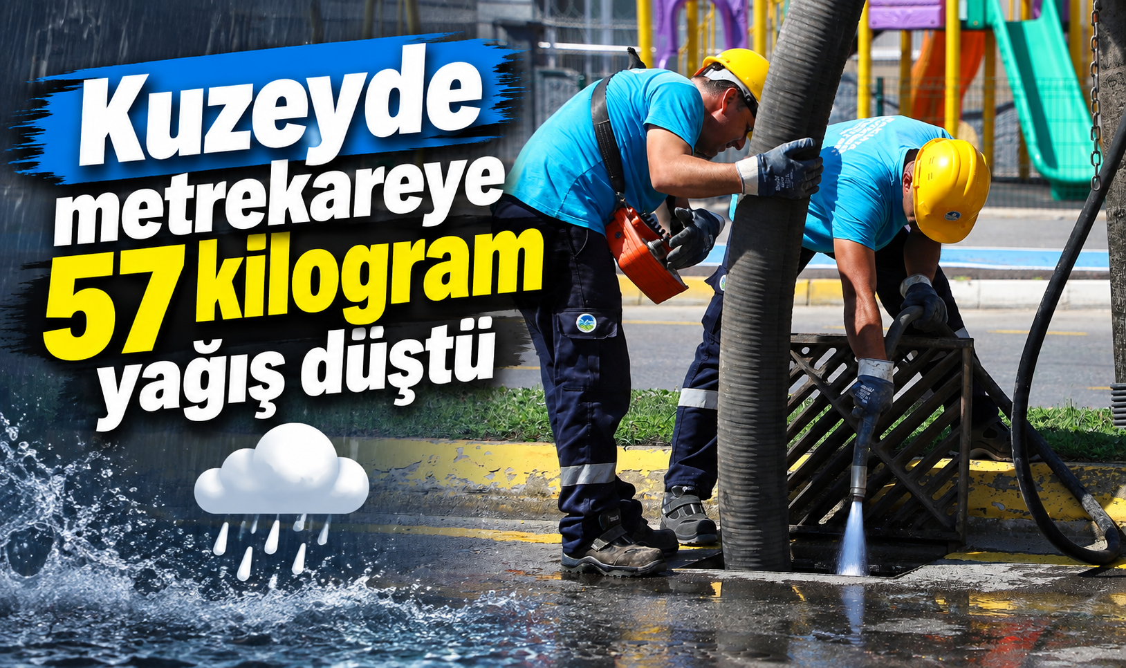Sakarya'nın kuzeyine sağanak yağış! Metrekareye 57 kilogram yağış düştü