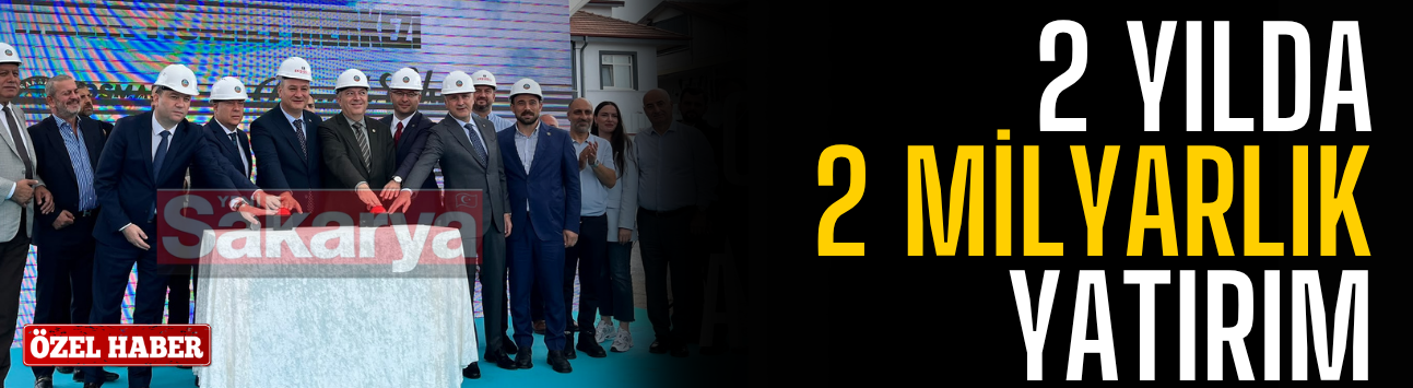 2 YILDA 2 MİLYARLIK YATIRIM
