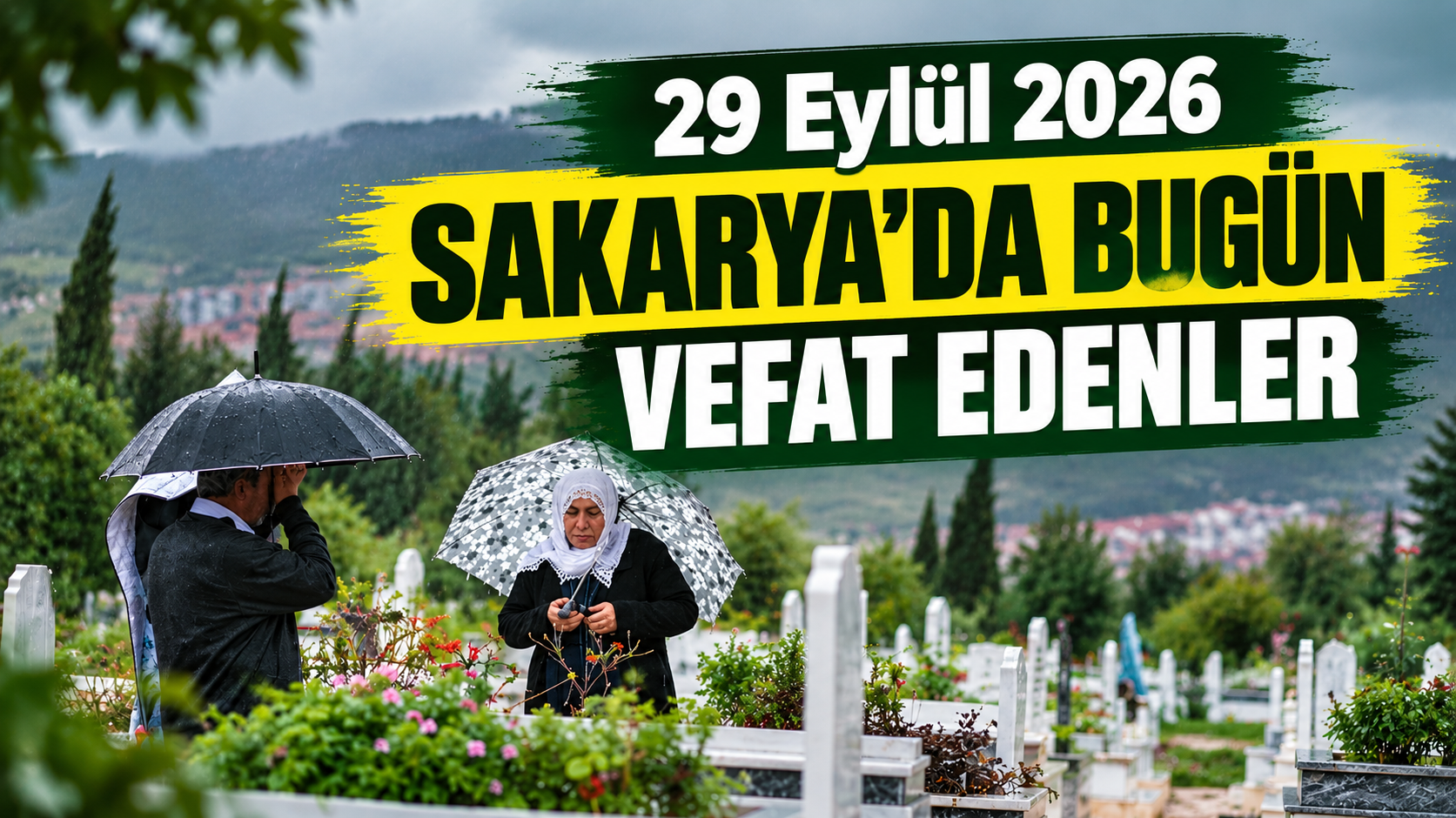29 Eylül 2026 Sakarya’da bugün vefat edenler