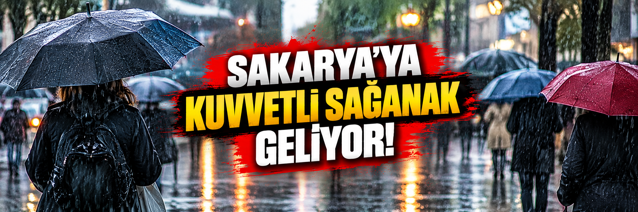 Sakarya’ya kuvvetli sağanak geliyor!