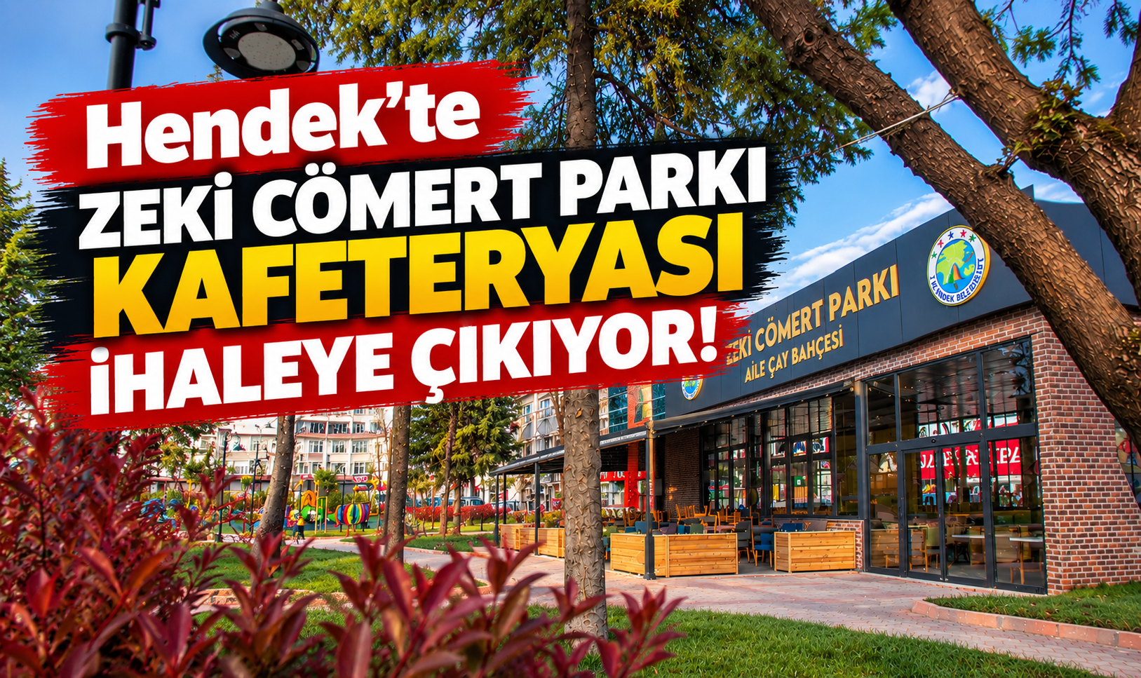 Hendek’te Zeki Cömert Parkı Kafeteryası ihaleye çıkıyor! İşte kira bedeli ve başvuru şartları