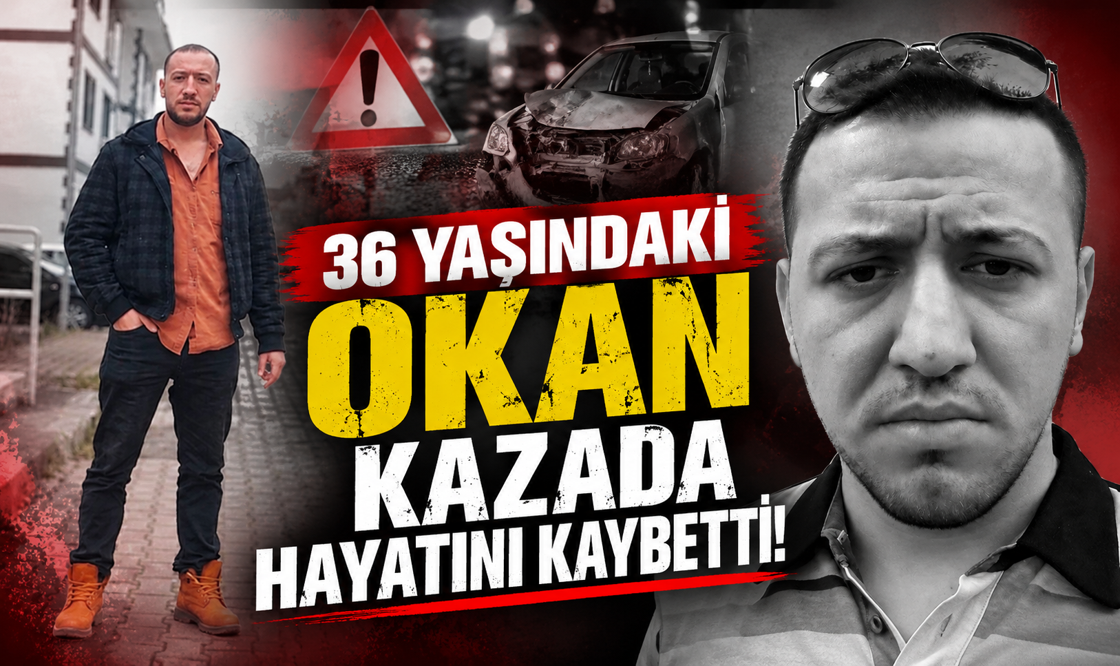 36 Yaşındaki Okan Kazada Hayatını Kaybetti!