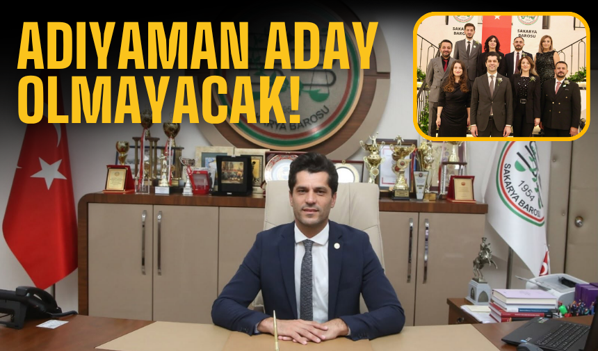 Adıyaman aday olmayacak!