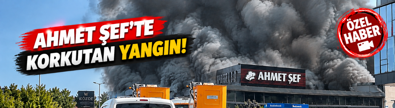 Ahmet Şef’te  korkutan yangın!