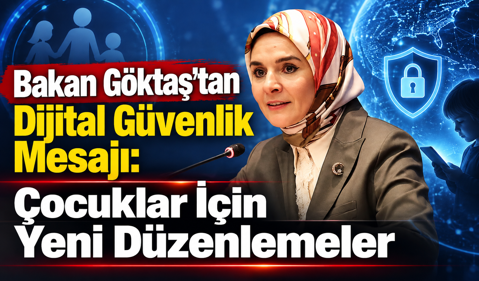 Bakan Göktaş’tan Dijital Güvenlik Mesajı: Çocuklar İçin Yeni Düzenlemeler