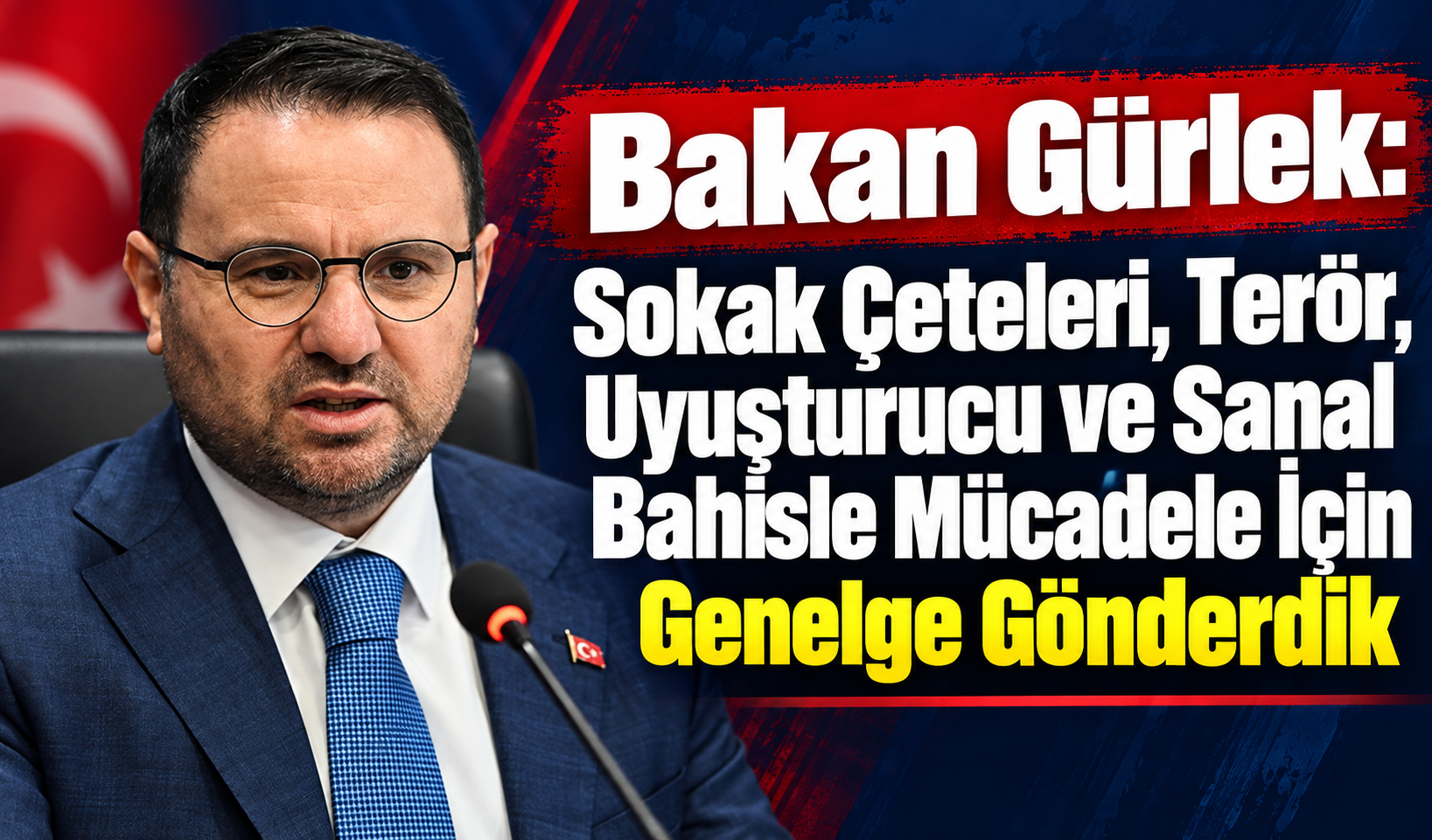 Bakan Gürlek: Sokak Çeteleri, Terör, Uyu*şt*urucu ve Sanal Bahisle Mücadele İçin Genelge Gönderdik