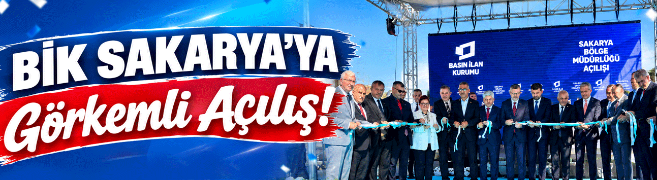BİK Sakarya'ya ya görkemli açılış