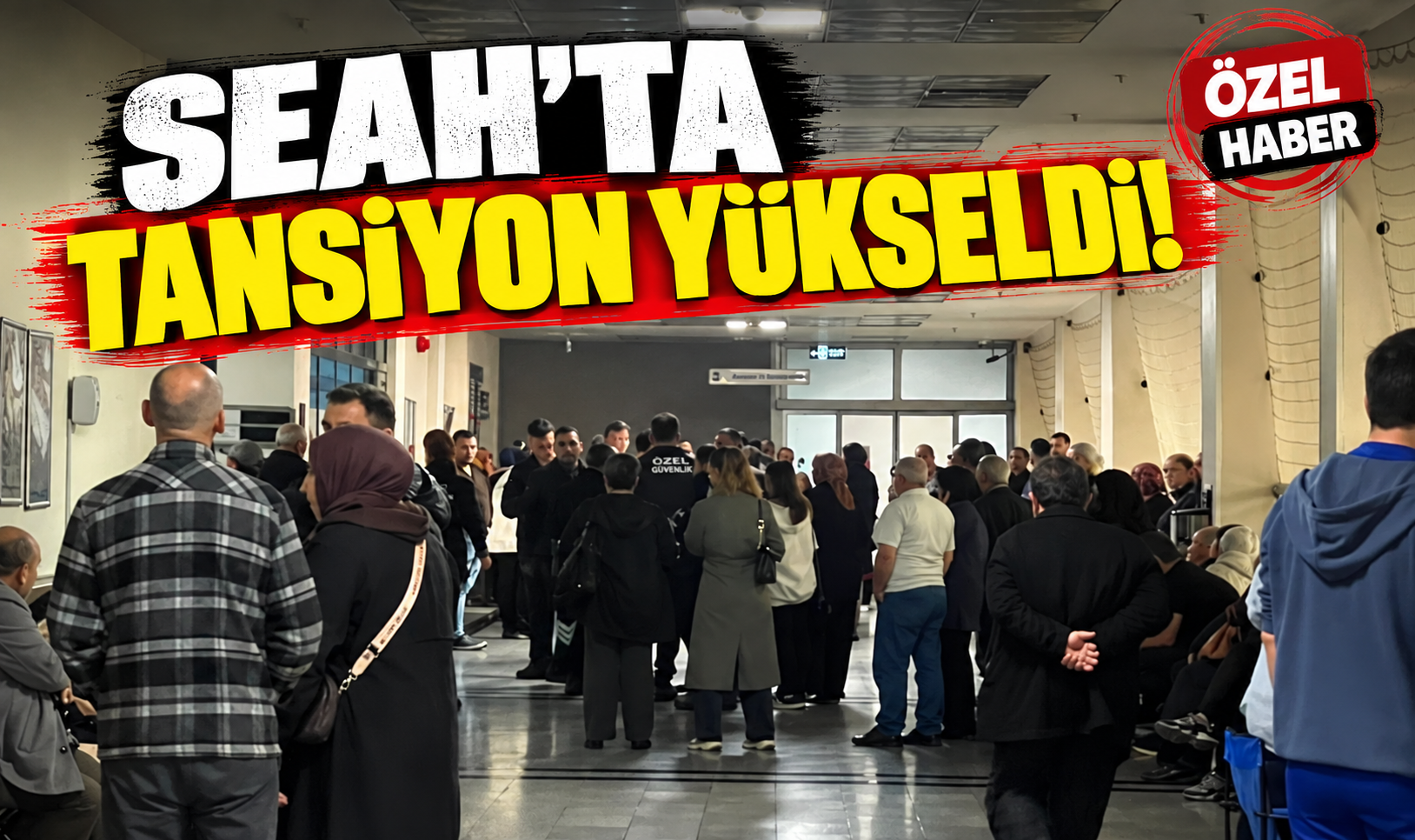 SEAH’ta tansiyon yükseldi!