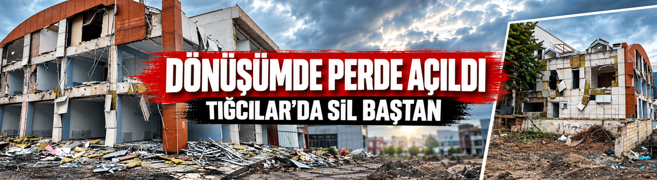 Dönüşümde perde açıldı: Tığcılar sil baştan!