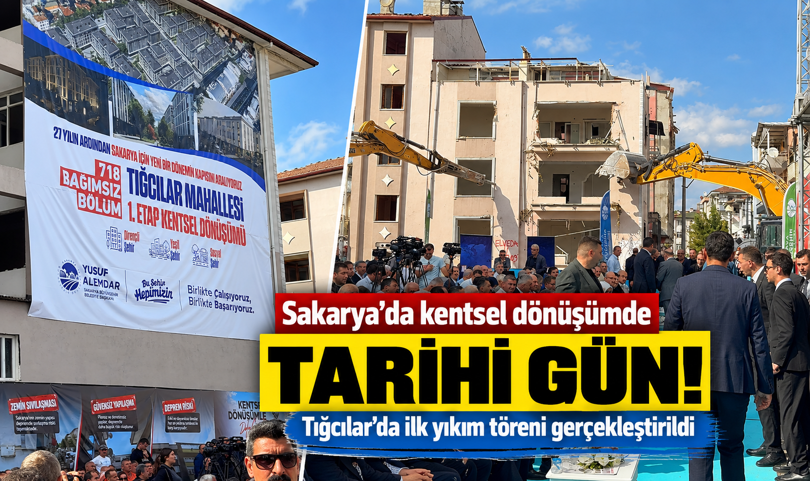 Sakarya’da kentsel dönüşümde tarihi gün! Tığcılar’da ilk yıkım töreni gerçekleştirildi