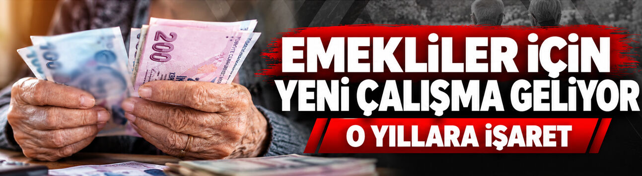 Emekliler için yeni çalışma geliyor: 2027 ve 2028 işaret edildi