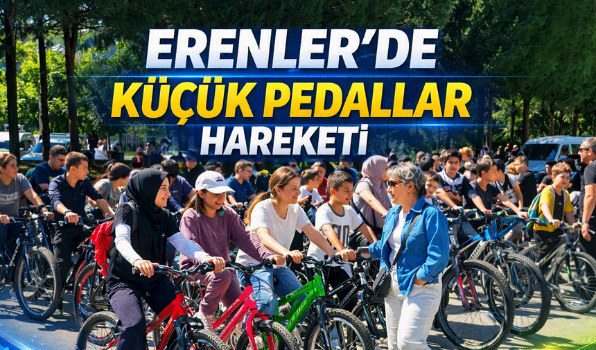 Erenler’de Küçük Pedallar Hareketi