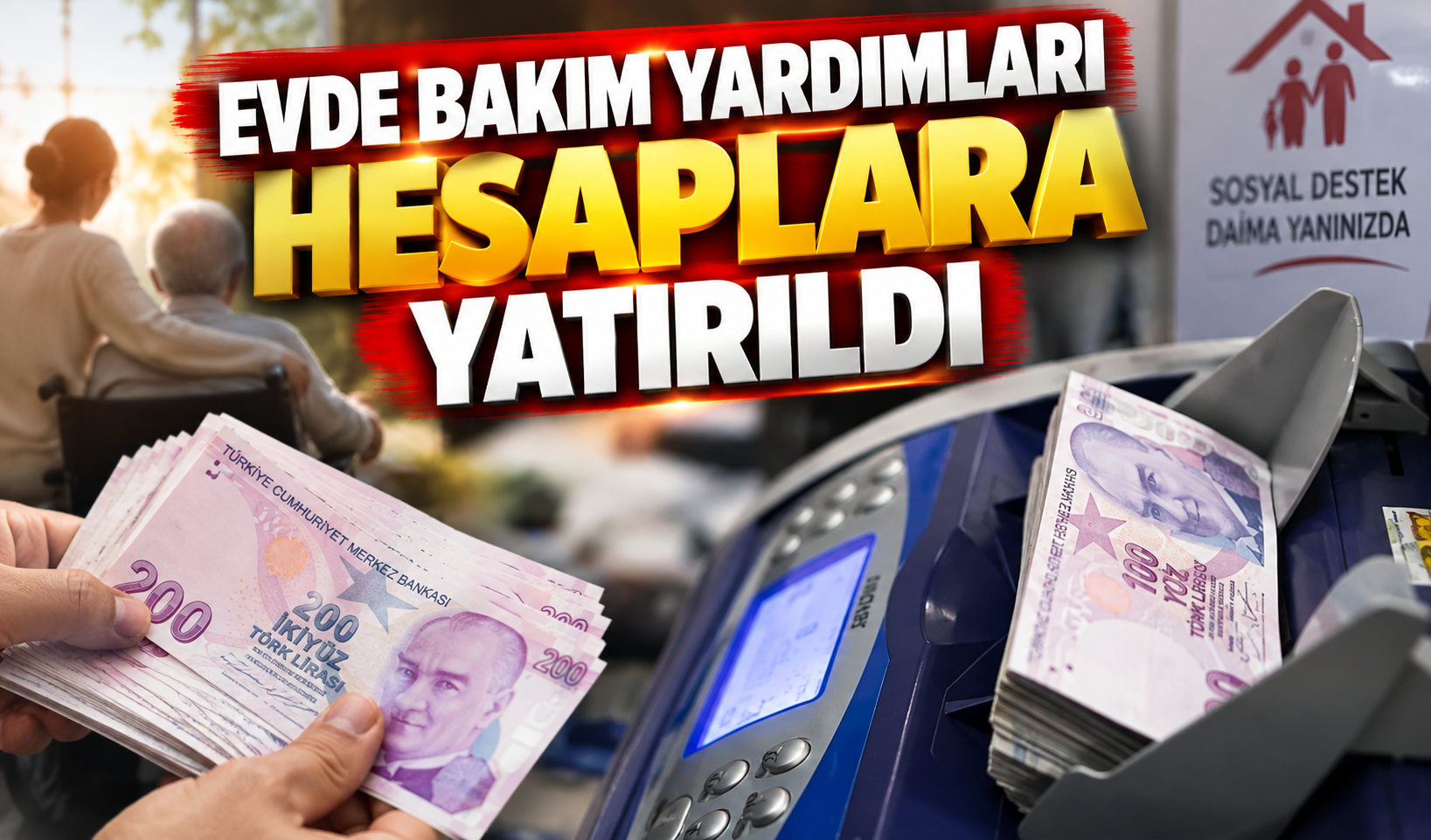 Evde Bakım Yardımları Hesaplara Yatırıldı