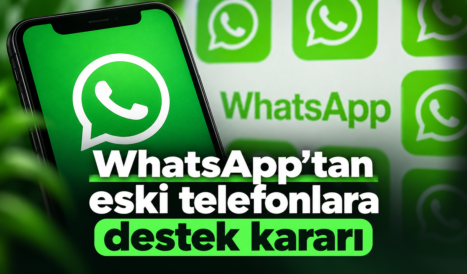 WhatsApp’tan eski telefonlara destek kararı