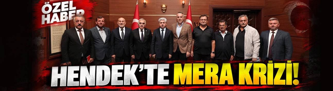Hendek'te mera krizi!
