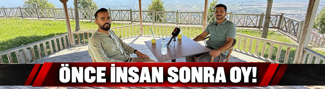 "Önce insan sonra oy"