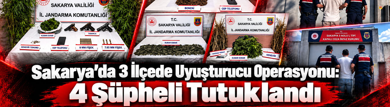 Sakarya’da 3 İlçede Uyu*şt*urucu Operasyonu: 4 Şüpheli Tutuklandı
