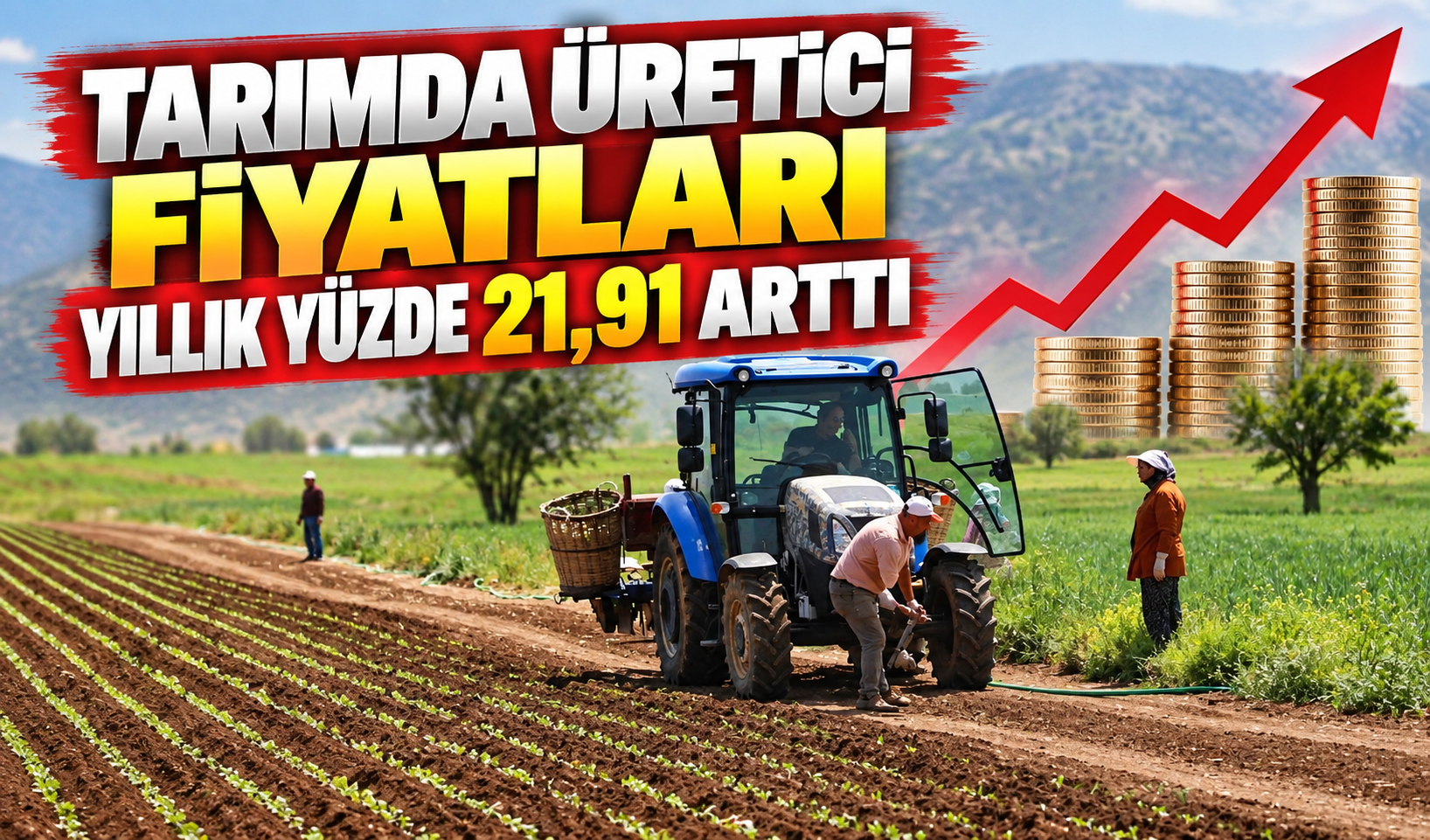 Tarımda Üretici Fiyatları Yıllık Yüzde 21,91 Arttı
