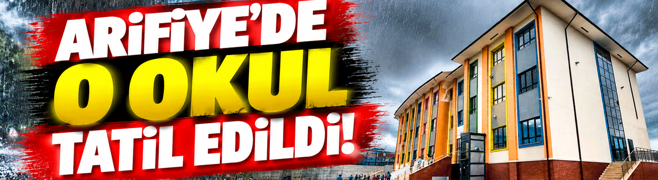 Arifiye’de sağanak sonrası bir okul tatil edildi