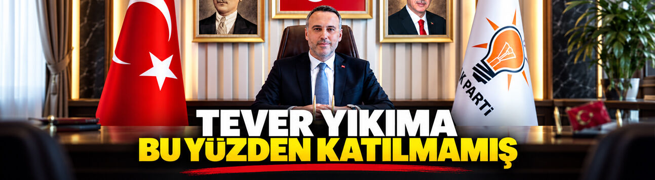 Tever, Tığcılar’daki törene neden katılmadığını açıkladı