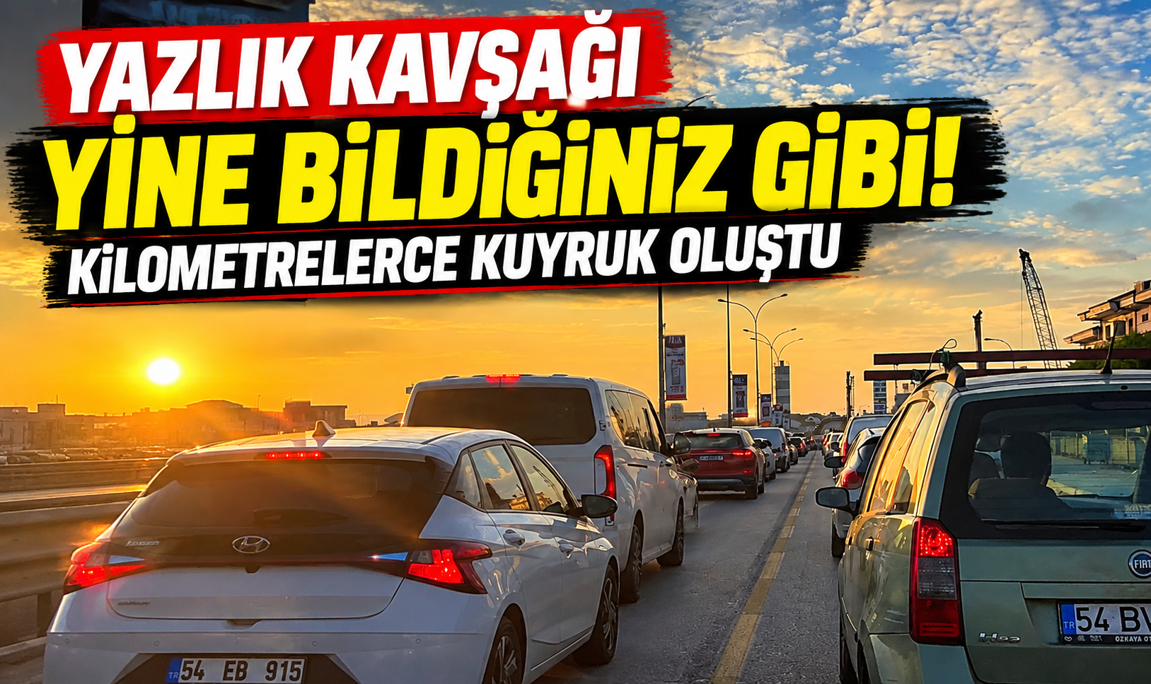 Yazlık Kavşağı yine bildiğiniz gibi! Kilometrelerce kuyruk oluştu
