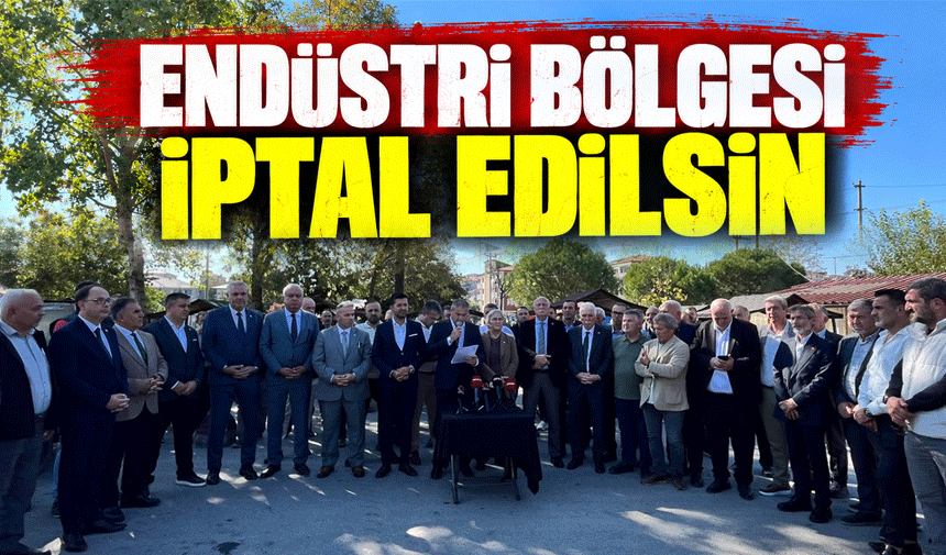 "Endüstri bölgesi iptal edilsin"