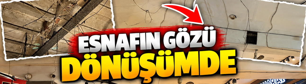Esnafın gözü dönüşümde