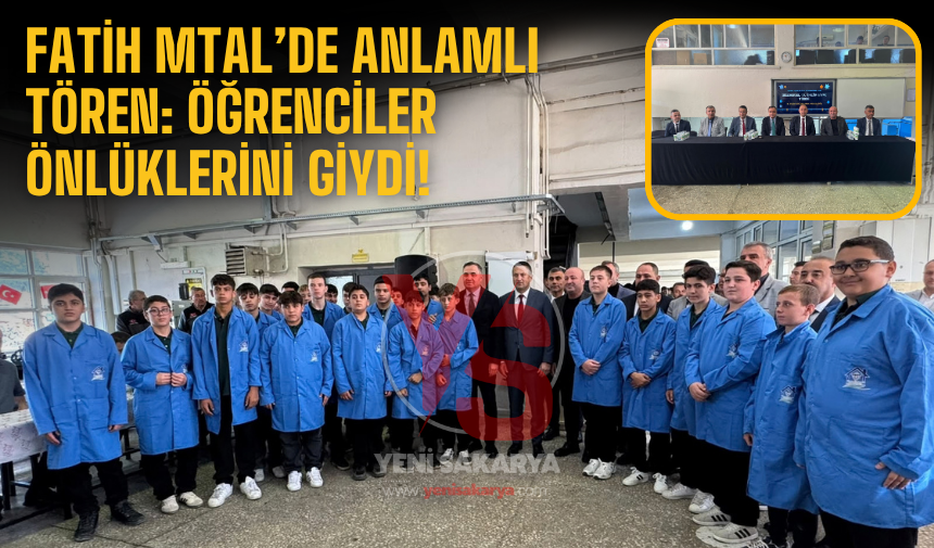 Fatih MTAL’de anlamlı tören: Öğrenciler önlüklerini giydi