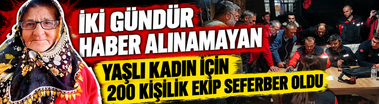 Akyazı’da 78 yaşındaki Havva Boğaz’dan 2 gündür haber yok! 200 kişi seferber oldu
