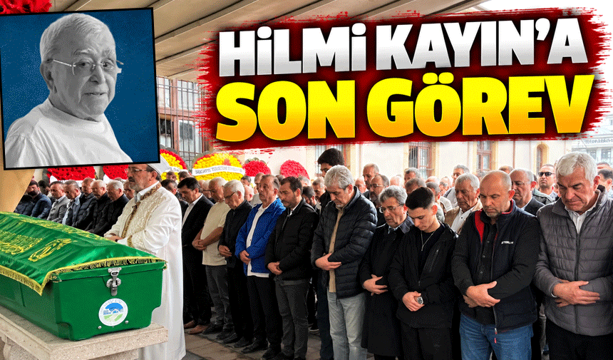 Sakarya'nın tanınmış iş insanı Hilmi Kayın son yolculuğuna uğurlandı
