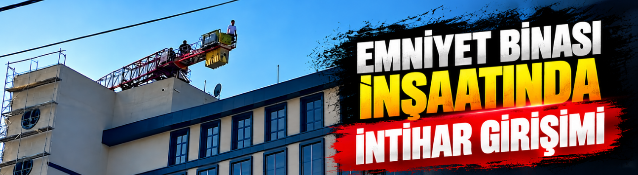 Sakarya'da hareketli dakikalar! Emniyet binası inşaatında intihar girişimi...