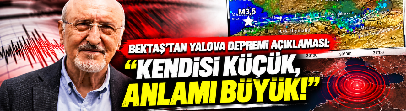 Bektaş'tan Yalova depremi açıklaması: "Kendisi küçük, anlamı büyük!"