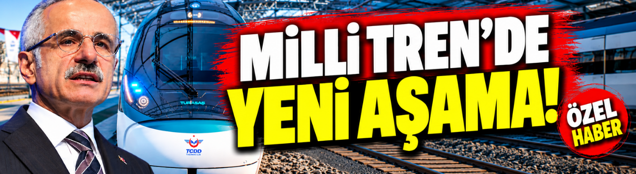Milli Tren'de yeni aşama