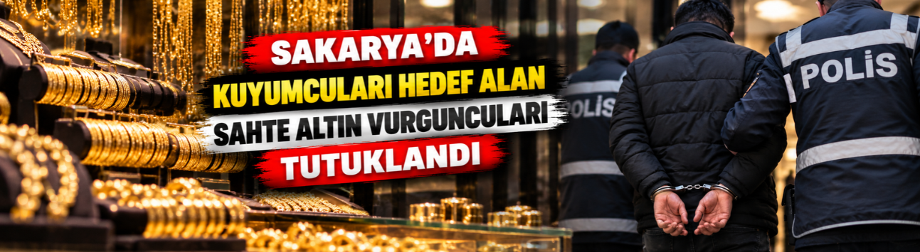 Sapanca’da sahte altın tuzağı! 2 kişi tutuklandı