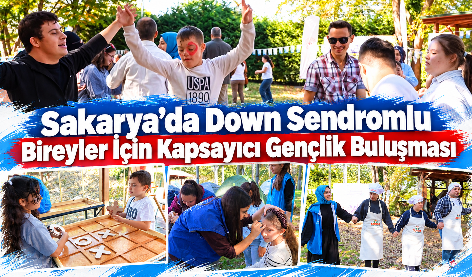 Sakarya’da Down Sendromlu Bireyler İçin Kapsayıcı Gençlik Buluşması