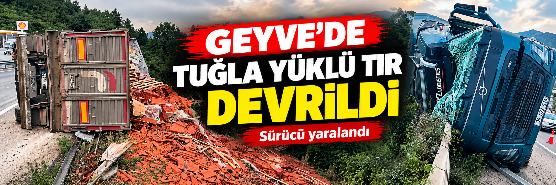 Geyve’de tuğla yüklü tır devrildi: Sürücü yaralandı