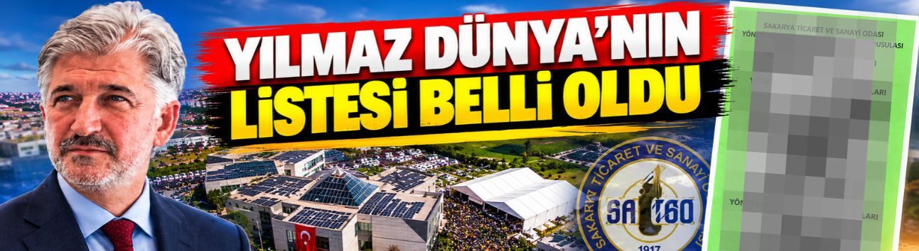 SATSO’da Yılmaz Dünya’nın listesi belli oldu!